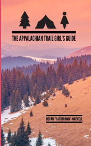 Title: The Appalachian Trail Girl's Guide, Author: Megan Maxwell