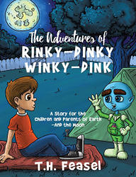 Title: The Adventures of RINKY-DINKY WINKY-DINK, Author: T.H. Feasel