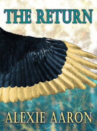 Title: The Return, Author: Alexie Aaron