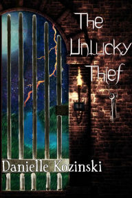 Title: The Unlucky Thief, Author: Danielle Kozinski