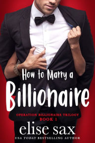 Title: How to Marry a Billionaire, Author: Elise Sax