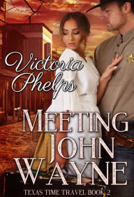 Title: Meeting John Wayne, Author: Victoria Phelps