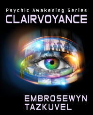 Title: Clairvoyance, Author: Embrosewyn Tazkuvel