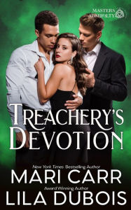 Title: Treachery's Devotion, Author: Lila Dubois