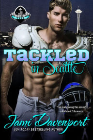 Title: Tackled in Seattle, Author: Jami Davenport