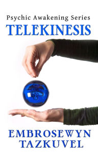 Title: Telekinesis, Author: Embrosewyn Tazkuvel