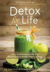 Title: Detox for Life: How to Minimize Toxins and Maximize Your Body's Ability to Heal, Author: Non Tanon