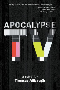 Title: Apocalypse TV, Author: Thomas Allbaugh