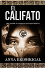 El Califato: Una novela de suspenso post-apocaliptica (Edicion espanola)