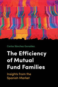 Title: The Efficiency of Mutual Fund Families, Author: Carlos Sanchez Gonzalez