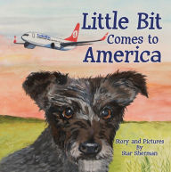 Title: Little Bit Comes to America, Author: Star Sherman