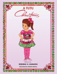 Title: A TUTU Christmas, Author: Deborah K. Sammons