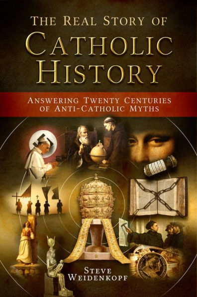 The Real Story of Catholic History
