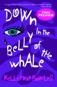 Title: Down in the Belly of the Whale: Free Preview, First Five Chapters, Author: Kelley Kay Bowles