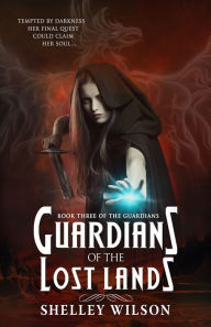 Title: Guardians of the Lost Lands, Author: Shelley Wilson