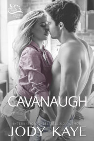 Title: Cavanaugh: The Slow Burn Prequel to the Kingsbrier Quintuplets, Author: Jody Kaye