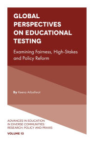 Title: Global Perspectives on Educational Testing, Author: Keena Arbuthnot