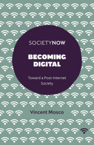 Title: Becoming Digital, Author: Vincent Mosco