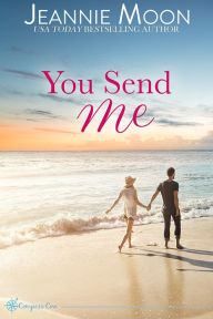 Title: You Send Me, Author: Jeannie Moon