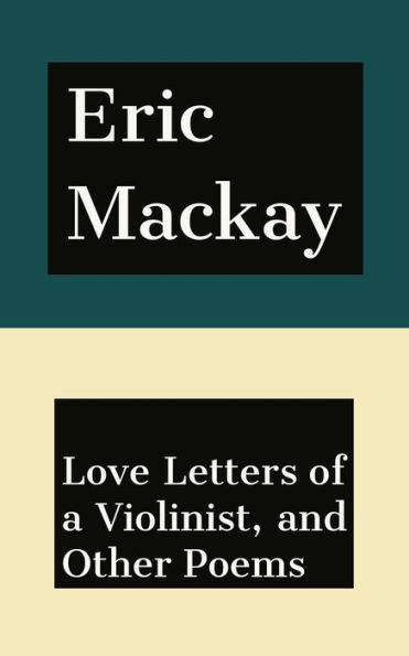 Love Letters of a Violinist, and Other Poems