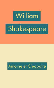 Title: Antoine et Cleopatre, Author: William Shakespeare