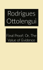 Final Proof; Or, The Value of Evidence