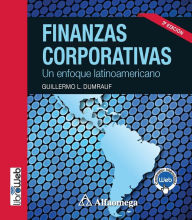 Title: Finanzas corporativas - un enfoque latinoamericano 3a ed., Author: Guillermo Dumrauf