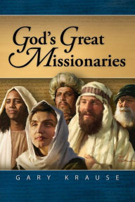 Title: God's Great Missionaries, Author: Gary Krause