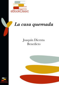 Title: La casa quemada (Anotado), Author: Joaquin Dicenta Benedicto