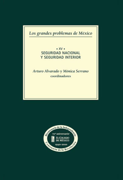 Los grandes problemas de Mexico. Seguridad nacional y seguridad interior. T-XV