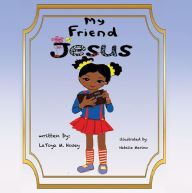 Title: My Friend JESUS, Author: Natalie Marino