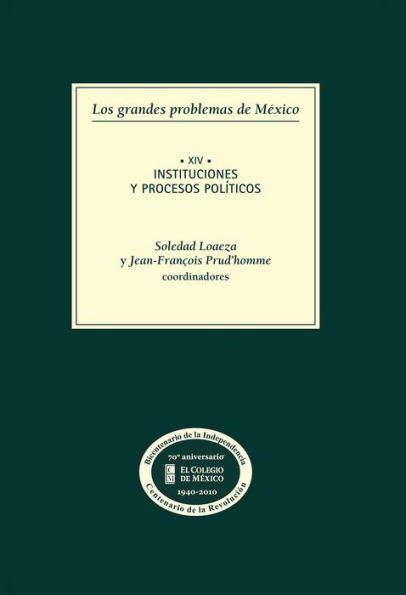 Los grandes problemas de Mexico. Instituciones y procesos politicos. T-XIV