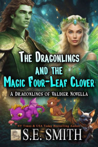 Title: The Dragonlings and the Magic Four-Leaf Clover: A Dragonlings of Valdier Short, Author: S.E. Smith