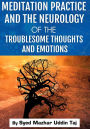 Meditation Practice and the Neurology of the Troublesome Thoughts and Emotions