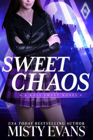 Title: Sweet Chaos, Kali Sweet Urban Fantasy Series, Book 2: Kali Sweet Urban Fantasy Series, Author: Misty Evans