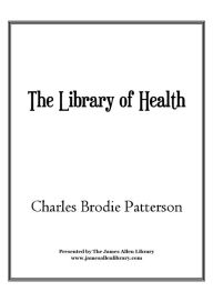 Title: The Library of Health, Author: Charles Brodie Patterson