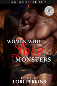 Title: Women Who Love Monsters, Author: Lori Perkins