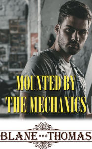 Title: Mounted By The Mechanics, Author: Blane Thomas