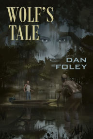 Title: Wolf's Tale, Author: Dan Foley