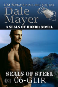 Title: Geir (SEALs of Steel Series #6), Author: Dale Mayer