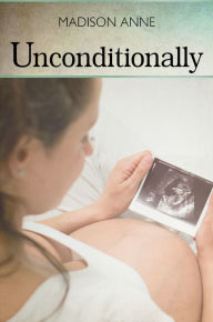 Title: Unconditionally, Author: Madison Anne