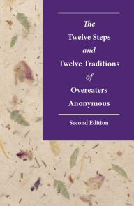Title: The Twelve Steps and Twelve Traditions of Overeaters Anonymous, Second Edition, Author: Overeaters Anonymous