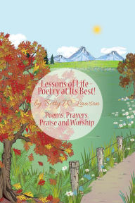 Title: Lessons of Life - Poetry at Its Best!, Author: Betty W. Lawson