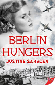 Title: Berlin Hungers, Author: Justine Saracen