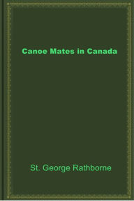 Title: Canoe Mates in Canada, Author: Dons Ebooks