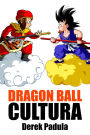 Dragon Ball Cultura Volumen 1