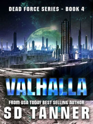 Title: Valhalla (Dead Force, Book 4), Author: SD Tanner