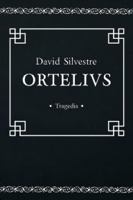 Title: Ortelius, Author: David Silvestre