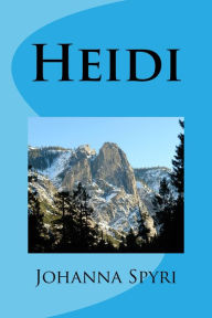 Title: Heidi (Illustrated Edition), Author: Johanna Spyri