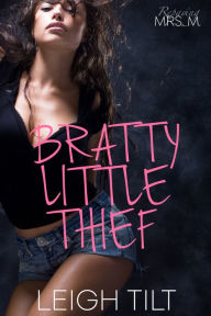 Title: Bratty Little Thief, Author: Leigh Tilt